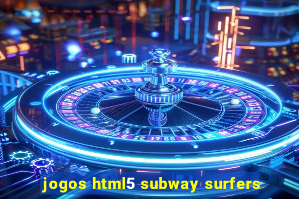 jogos html5 subway surfers